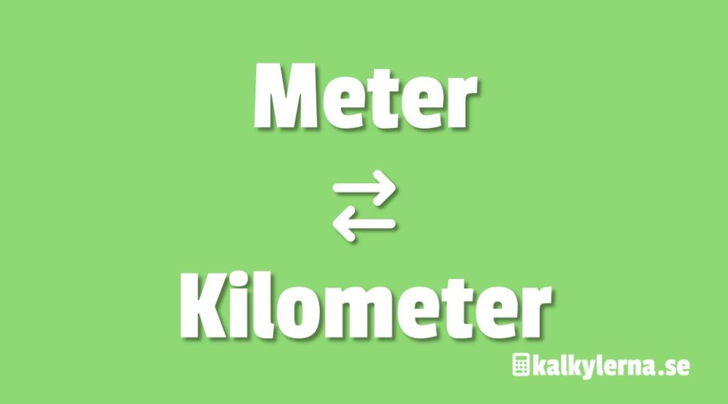 Meter till Kilometer Omvandla längd