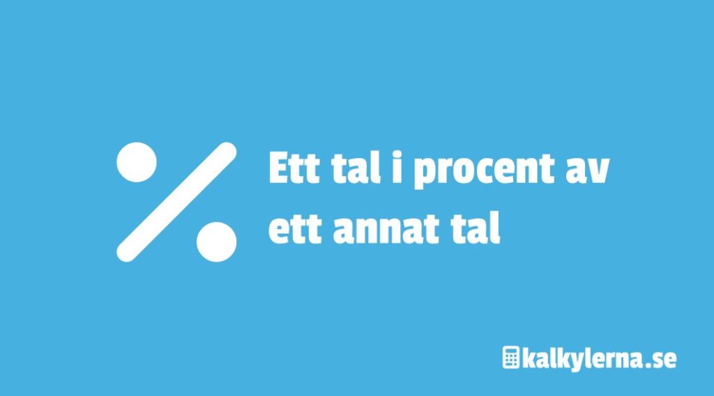 Ett tal i procent av ett annat tal