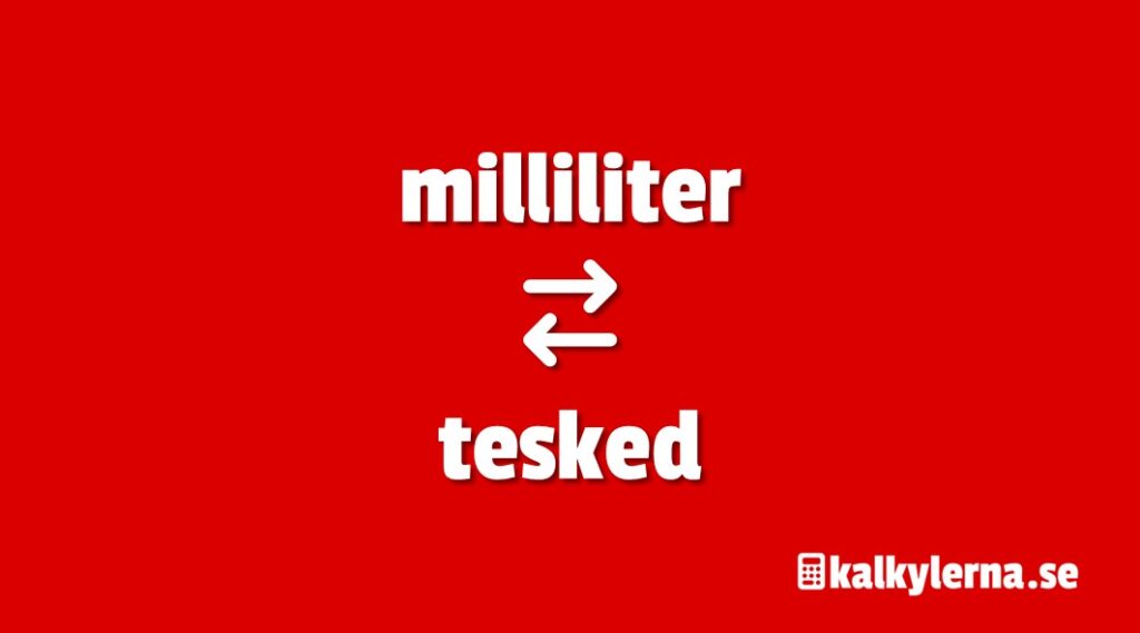 Milliliter til tesked Milliliter till tesked