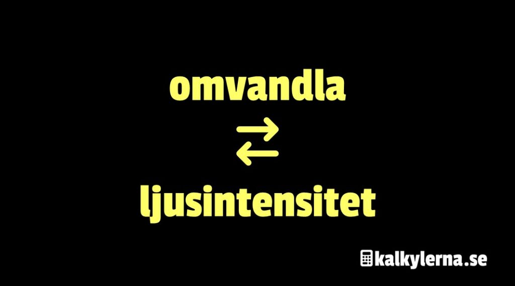 Omvandla Ljusintensitet